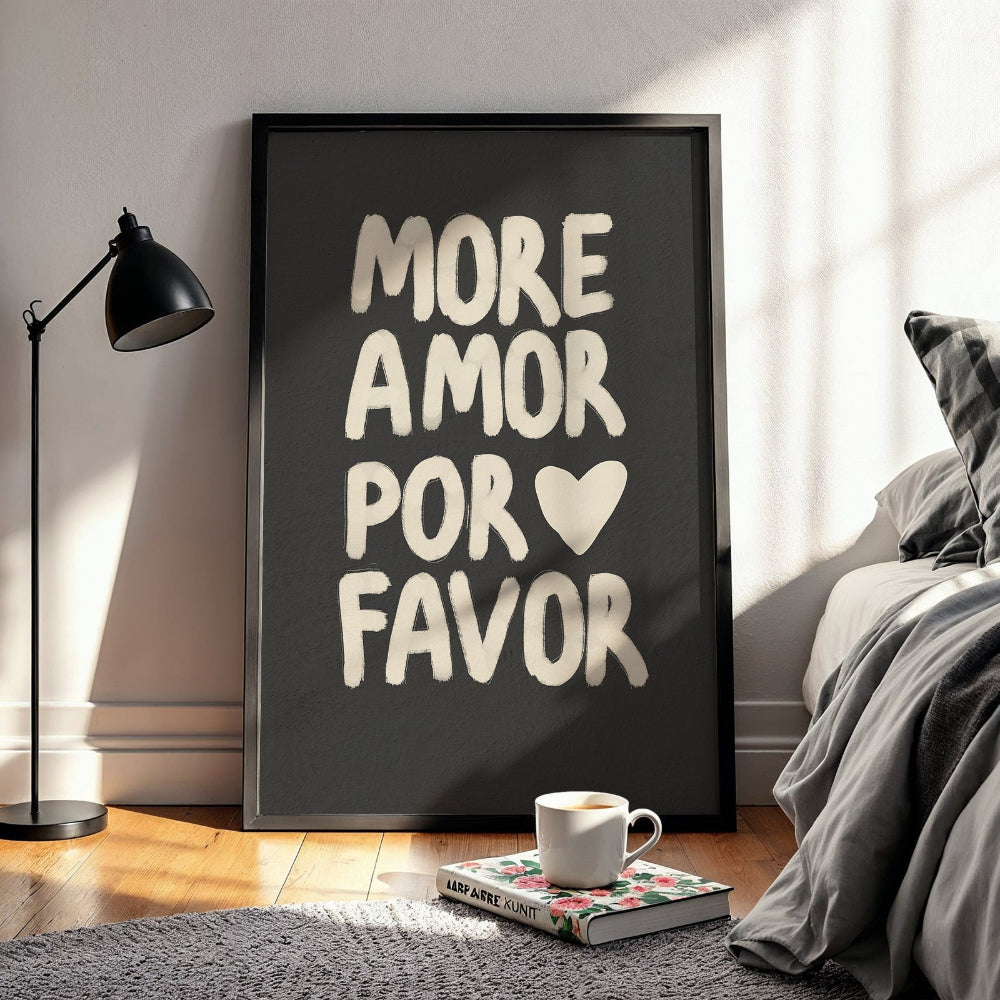 Framed artwork with 'More Amor Por Favor' text in a bedroom setting.